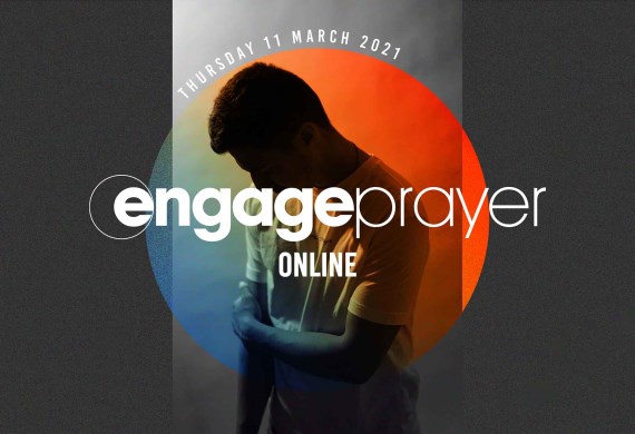 Join our next Engage Prayer event online in March 2021